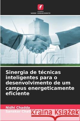 Sinergia de t?cnicas inteligentes para o desenvolvimento de um campus energeticamente eficiente Nidhi Chadda Sanskar Chaturvedi 9786207852703 Edicoes Nosso Conhecimento