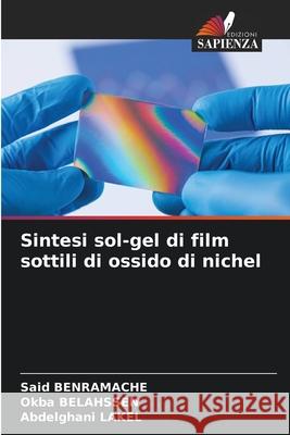 Sintesi sol-gel di film sottili di ossido di nichel Said Benramache Okba Belahssen Abdelghani Lakel 9786207853410