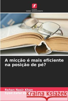 A mic??o ? mais eficiente na posi??o de p?? Rehan Nasir Khan Syed Zafar Zaidi 9786207853878 Edicoes Nosso Conhecimento