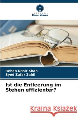 Ist die Entleerung im Stehen effizienter? Rehan Nasir Khan Syed Zafar Zaidi 9786207853915