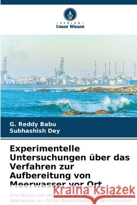 Experimentelle Untersuchungen ?ber das Verfahren zur Aufbereitung von Meerwasser vor Ort G. Reddy Babu Subhashish Dey 9786207853984 Verlag Unser Wissen