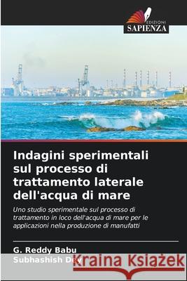 Indagini sperimentali sul processo di trattamento laterale dell'acqua di mare G. Reddy Babu Subhashish Dey 9786207854011 Edizioni Sapienza