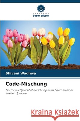 Code-Mischung Shivani Wadhwa 9786207854165