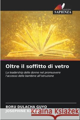 Oltre il soffitto di vetro Boru Dulach Josephine Kirimi 9786207855094 Edizioni Sapienza