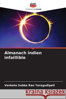 Almanach indien infaillible Venkata Subba Rao Yeragudipati 9786207857661 Editions Notre Savoir