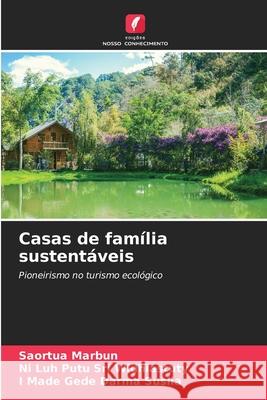 Casas de fam?lia sustent?veis Saortua Marbun Ni Luh Putu Sri Widhiastuty I. Made Gede Darma Susila 9786207857982 Edicoes Nosso Conhecimento