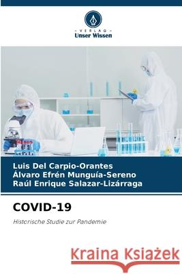 Covid-19 Luis de ?lvaro Efr?n Mungu?a-Sereno Ra?l Enrique Salazar-Liz?rraga 9786207859733