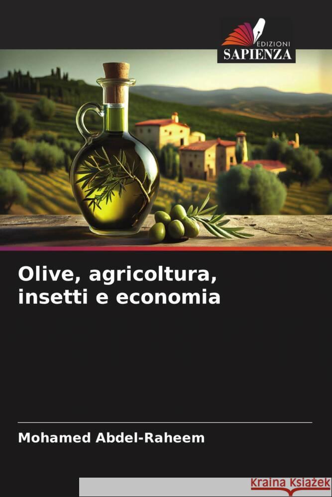 Olive, agricoltura, insetti e economia Abdel-Raheem, Mohamed 9786207860135