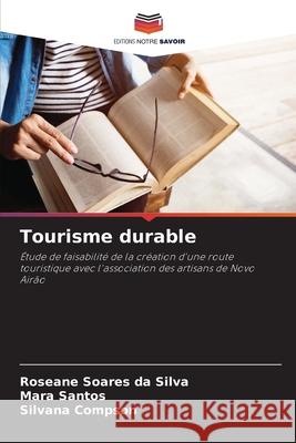 Tourisme durable Roseane Soare Mara Santos Silvana Compson 9786207860371 Editions Notre Savoir