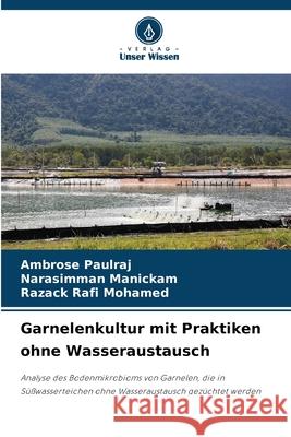 Garnelenkultur mit Praktiken ohne Wasseraustausch Ambrose Paulraj Narasimman Manickam Razack Raf 9786207860845