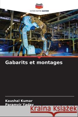 Gabarits et montages Kaushal Kumar Paramvir Yadav 9786207861354 Editions Notre Savoir