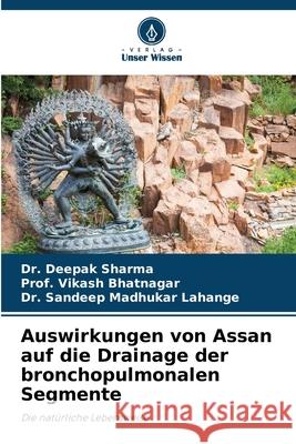 Auswirkungen von Assan auf die Drainage der bronchopulmonalen Segmente Deepak Sharma Prof Vikash Bhatnagar Sandeep Madhuka 9786207862627 Verlag Unser Wissen