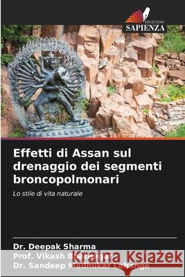 Effetti di Assan sul drenaggio dei segmenti broncopolmonari Deepak Sharma Prof Vikash Bhatnagar Sandeep Madhuka 9786207862658 Edizioni Sapienza