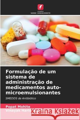 Formula??o de um sistema de administra??o de medicamentos auto-microemulsionantes Popat Mohite Vinayak Harischandre 9786207863846