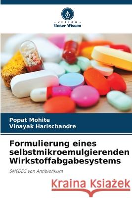 Formulierung eines selbstmikroemulgierenden Wirkstoffabgabesystems Popat Mohite Vinayak Harischandre 9786207863860