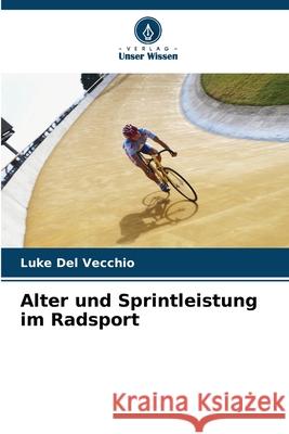 Alter und Sprintleistung im Radsport Luke de 9786207863990