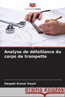 Analyse de d?faillance du corps de trompette Deepak Kumar Goyal 9786207864133