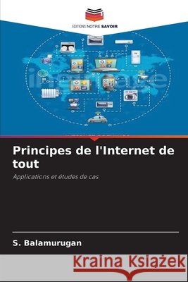 Principes de l'Internet de tout S. Balamurugan 9786207865819