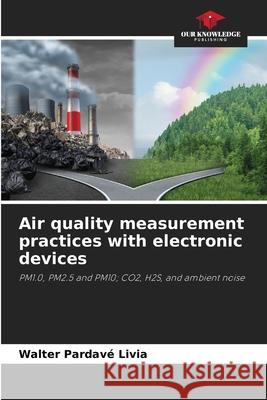 Air quality measurement practices with electronic devices Walter Pardav 9786207865987