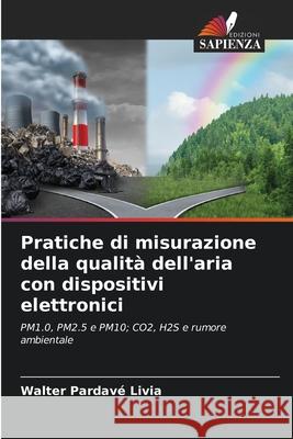 Pratiche di misurazione della qualit? dell'aria con dispositivi elettronici Walter Pardav 9786207866007