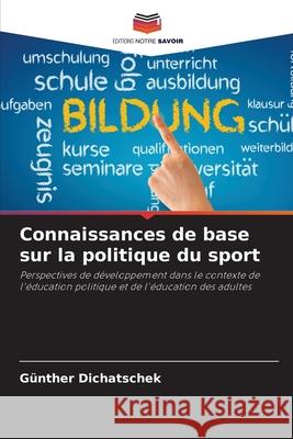 Connaissances de base sur la politique du sport G?nther Dichatschek 9786207866175