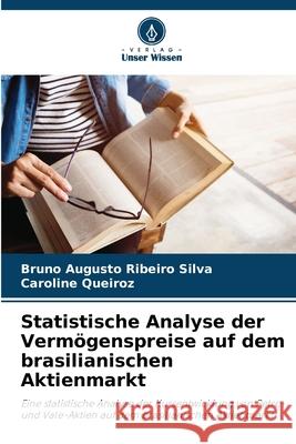 Statistische Analyse der Verm?genspreise auf dem brasilianischen Aktienmarkt Bruno Augusto Ribeir Caroline Queiroz 9786207866625