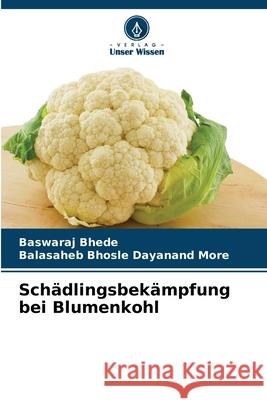 Sch?dlingsbek?mpfung bei Blumenkohl Baswaraj Bhede Balasaheb Bhosle Dayanan 9786207868728