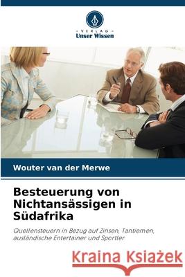 Besteuerung von Nichtans?ssigen in S?dafrika Wouter Va 9786207869015