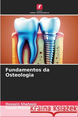 Fundamentos da Osteologia Hossein Shahoon Seyed Masoud Sajedi 9786207869305 Edicoes Nosso Conhecimento