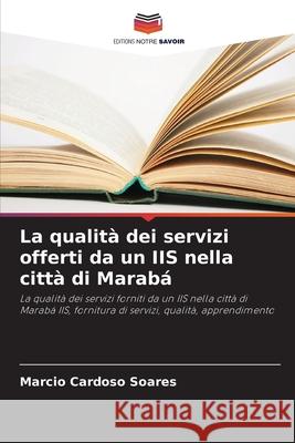 La qualità dei servizi offerti da un IIS nella città di Marabá Cardoso Soares, Marcio 9786207869695