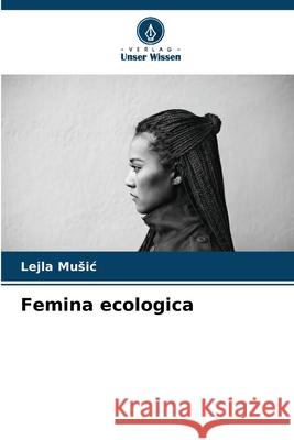 Femina ecologica Lejla Music 9786207869862