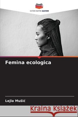 Femina ecologica Lejla Music 9786207869886