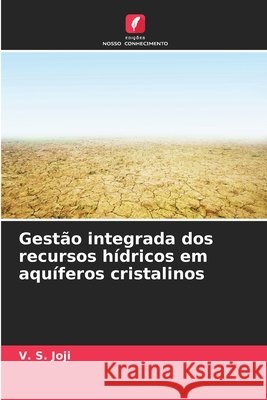 Gest?o integrada dos recursos h?dricos em aqu?feros cristalinos V. S. Joji 9786207870639