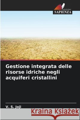 Gestione integrata delle risorse idriche negli acquiferi cristallini V. S. Joji 9786207870646