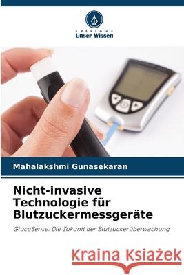 Nicht-invasive Technologie f?r Blutzuckermessger?te Mahalakshmi Gunasekaran 9786207871568