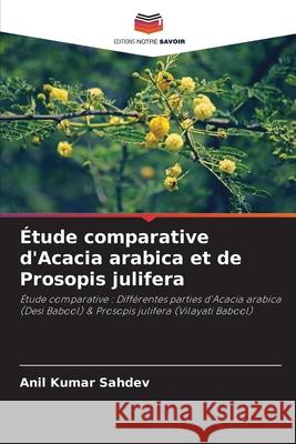 ?tude comparative d'Acacia arabica et de Prosopis julifera Anil Kumar Sahdev 9786207871667