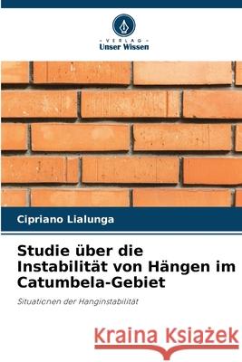 Studie ?ber die Instabilit?t von H?ngen im Catumbela-Gebiet Cipriano Lialunga 9786207872138