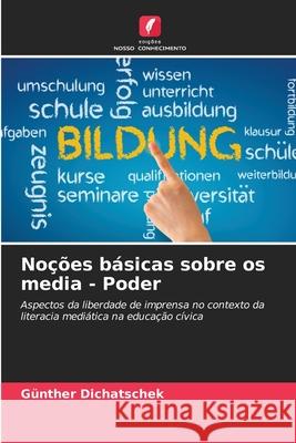 No??es b?sicas sobre os media - Poder G?nther Dichatschek 9786207875658 Edicoes Nosso Conhecimento