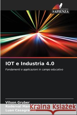 IOT e Industria 4.0 Vilson Gruber Roderval Marcelino Luan Casagrande 9786207875771