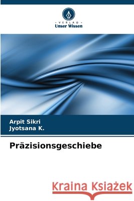 Pr?zisionsgeschiebe Arpit Sikri Jyotsana K 9786207876655