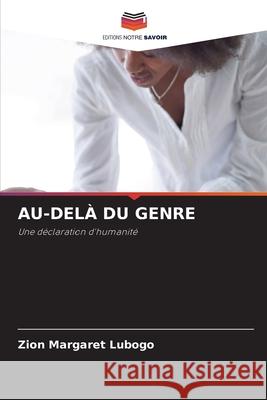 Au-Del? Du Genre Zion Margaret Lubogo 9786207877218 Editions Notre Savoir