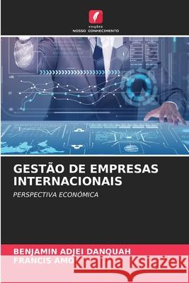 Gest?o de Empresas Internacionais Benjamin Adje Francis Amo 9786207880713