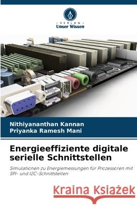 Energieeffiziente digitale serielle Schnittstellen Nithiyananthan Kannan Priyanka Rames 9786207881383