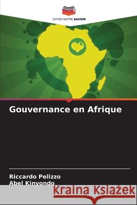 Gouvernance en Afrique Riccardo Pelizzo Abel Kinyondo 9786207881468