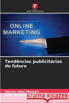 Tend?ncias publicit?rias do futuro Haroon Iqba Hafiz Ahmad Ashraf 9786207884902 Edicoes Nosso Conhecimento