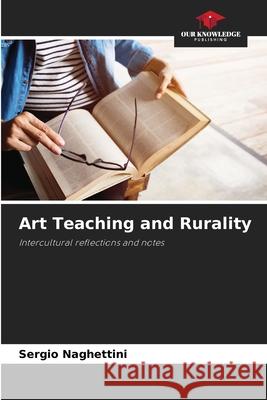 Art Teaching and Rurality Sergio Naghettini 9786207886319 Our Knowledge Publishing