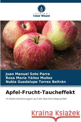 Apfel-Frucht-Taucheffekt Juan Manuel Sot Rosa Mar?a Y??e Nubia Guadalupe Torre 9786207887330