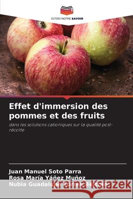 Effet d'immersion des pommes et des fruits Juan Manuel Sot Rosa Mar?a Y??e Nubia Guadalupe Torre 9786207887347