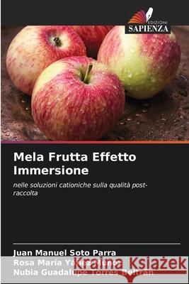 Mela Frutta Effetto Immersione Juan Manuel Sot Rosa Mar?a Y??e Nubia Guadalupe Torre 9786207887378