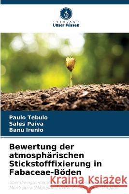 Bewertung der atmosph?rischen Stickstofffixierung in Fabaceae-B?den Paulo Tebulo Sales Paiva Banu Irenio 9786207887408